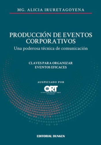 Producción de eventos corporativos. Una poderosa técnica de comunicación