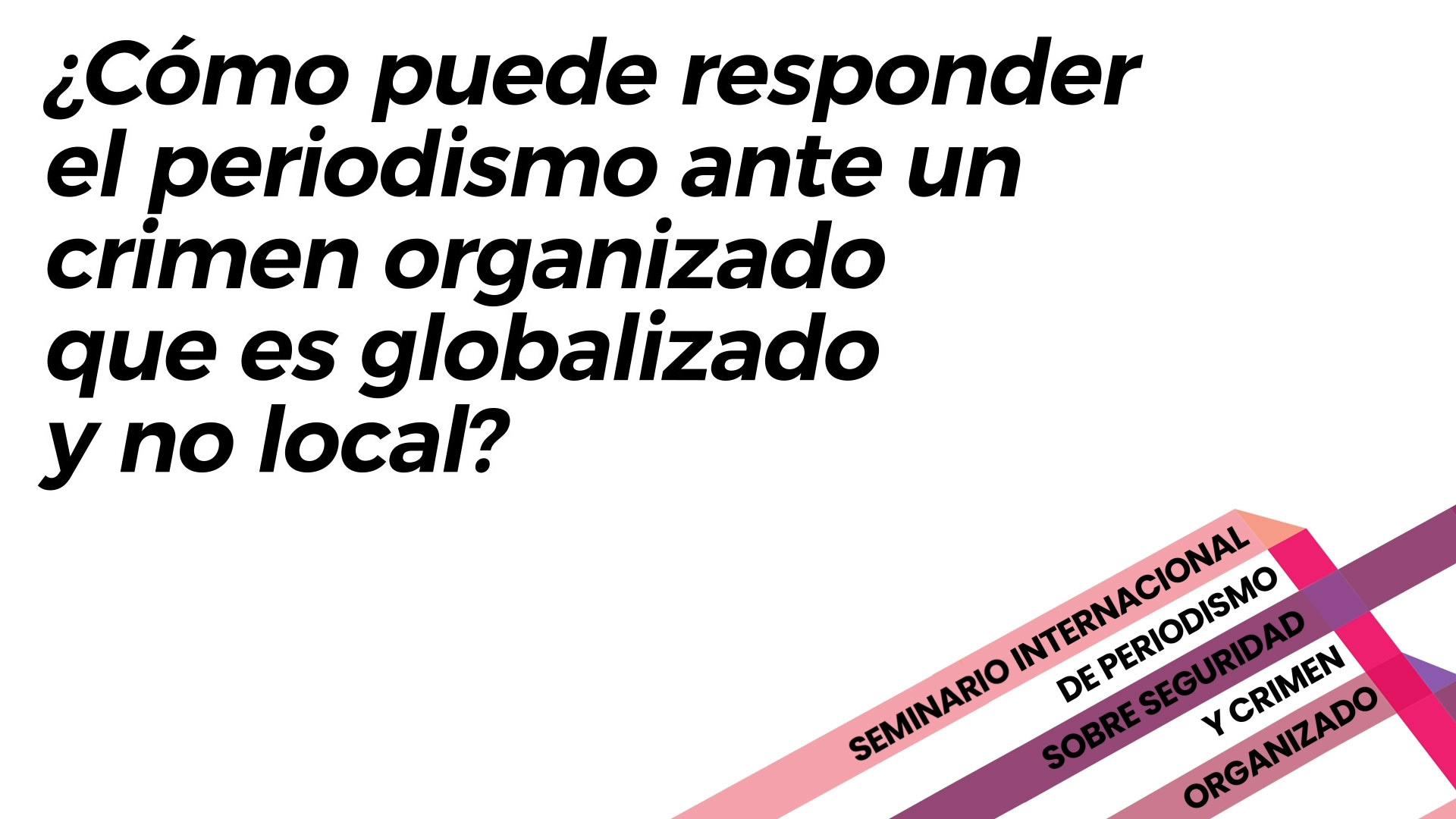 Seminario de Periodismo sobre seguridad y crimen organizado