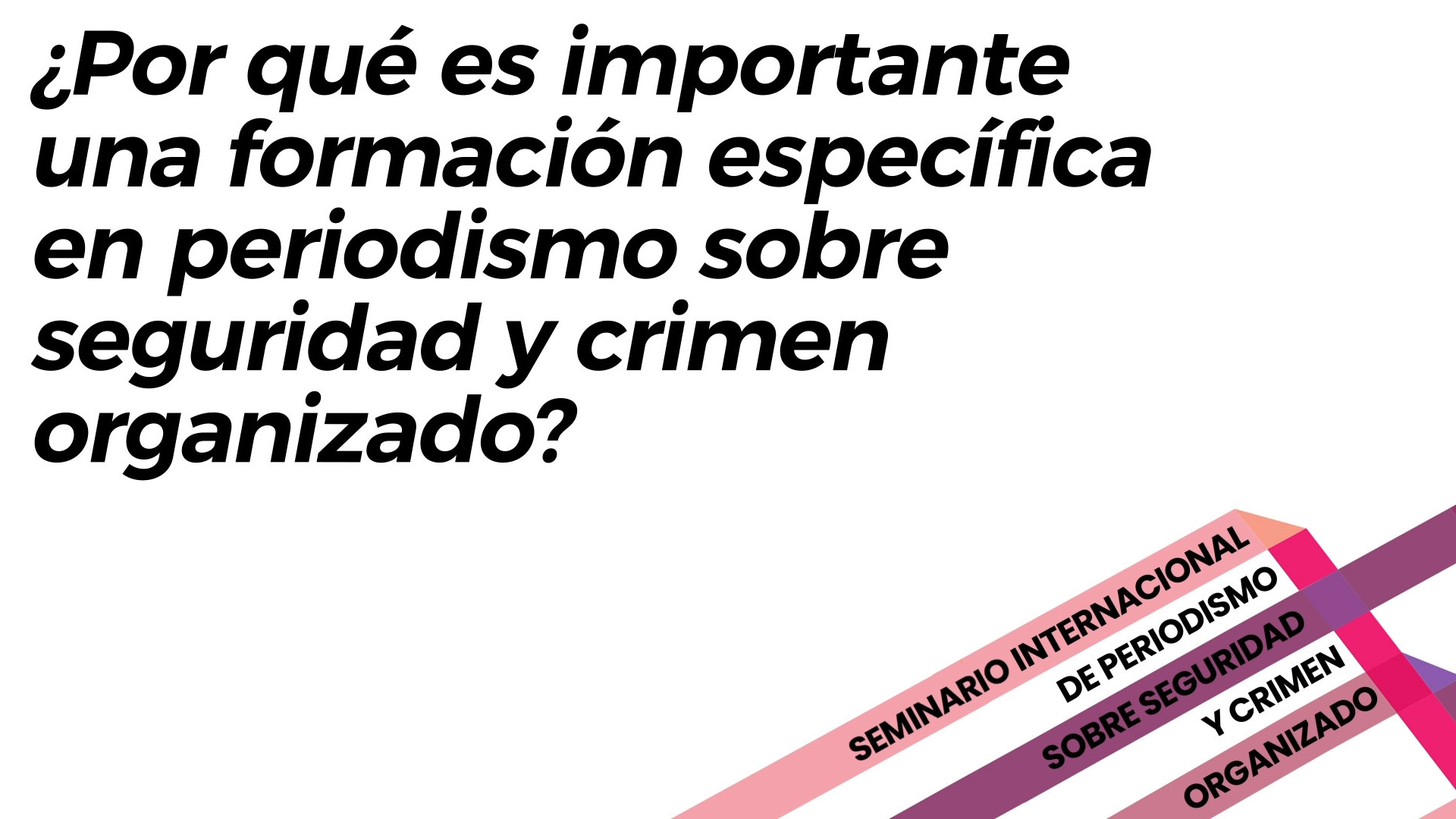 ¿Por qué es importante una formación específica en periodismo sobre seguridad y crimen organizado?