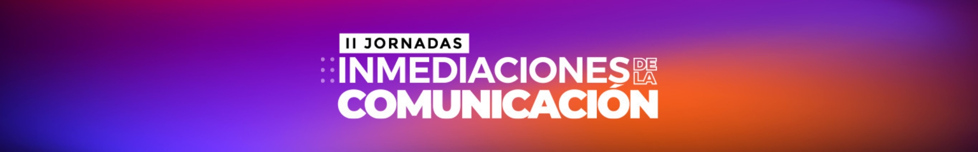 II Jornadas InMediaciones de la Comunicación