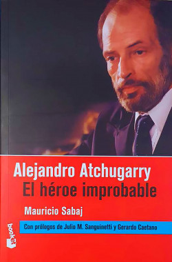 Alejandro Atchugarry. El héroe improbable