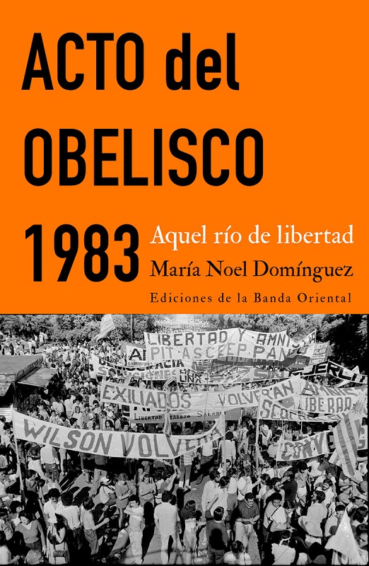 Acto del Obelisco 1983: aquel río de libertad. Autora: María Noel Dominguez